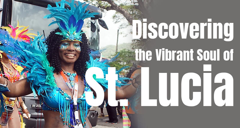 Indulge in Caribbean Culture: Discovering the Vibrant Soul of St. Lucia