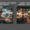 Best camera settings for low light night market travel vlogging